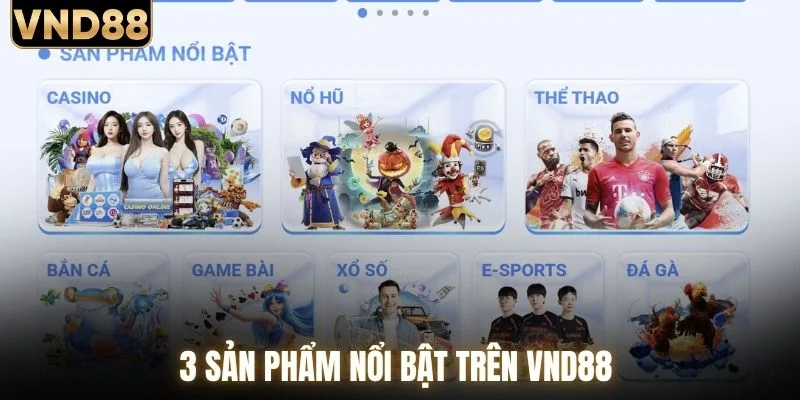3 sản phẩm nổi bật trên VND88 