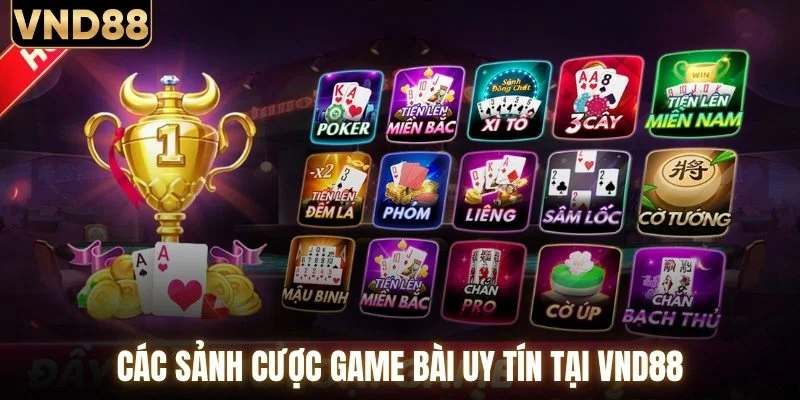 Các sảnh cược game bài uy tín tại VND88