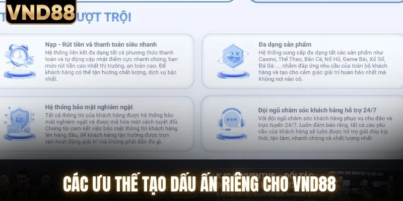 Các ưu thế tạo dấu ấn riêng cho VND88 