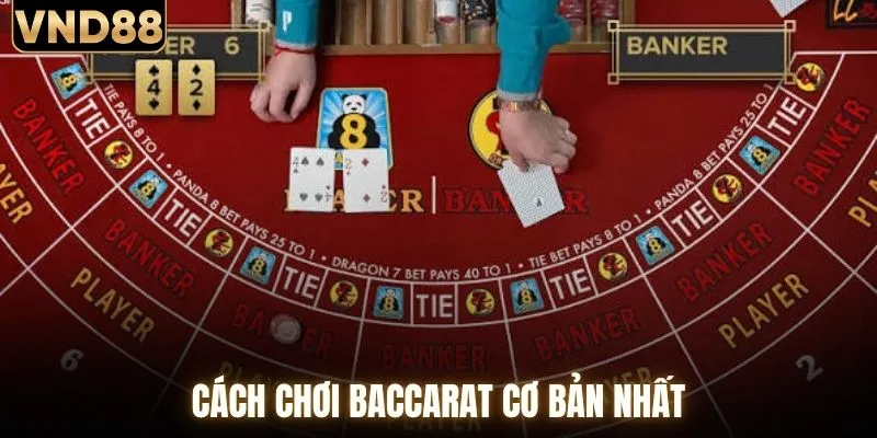 Cách Chơi Baccarat - Bí Quyết Thắng Dành Cho Mọi Tân Thủ 2 Cách chơi baccarat cơ bản nhất