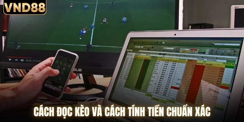 Cách đọc kèo và cách tính tiền chuẩn xác