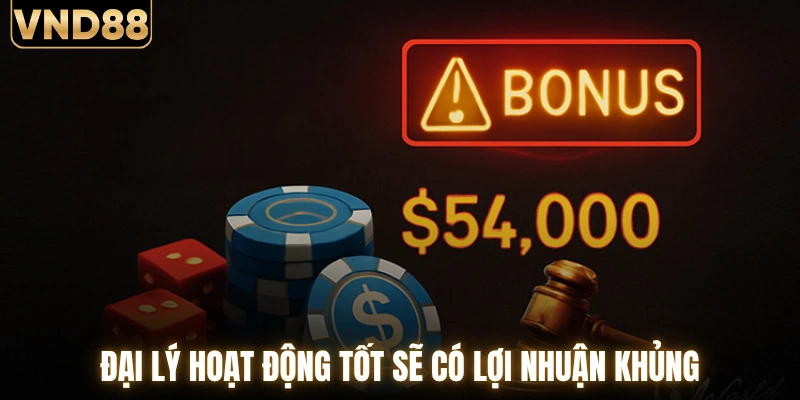 Đại lý hoạt động tốt sẽ có lợi nhuận khủng