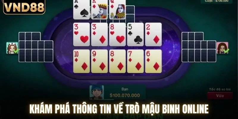 Khám phá thông tin về trò mậu binh online