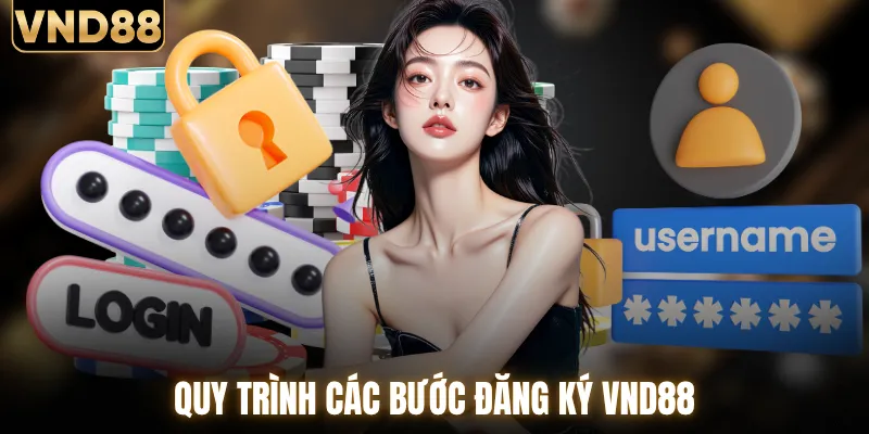 Hướng Dẫn Đăng Ký VND88 Từ A Đến Z Cho Thành Viên Mới 3 Quy trình các bước đăng ký VND88
